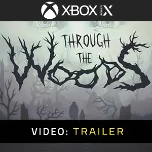 Through the Woods Xbox Series - Trailer