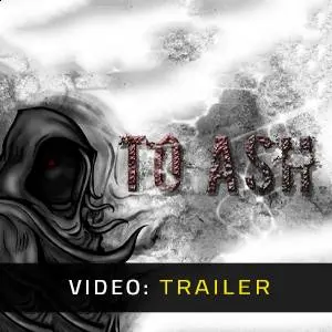 To Ash – Trailer
