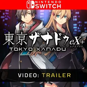 Tokyo Xanadu eX Plus Nintendo Switch - Trailer