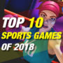Die 10 Besten Sport Games aus 2018