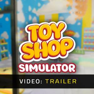 Toy Shop Simulator - Video Trailer
