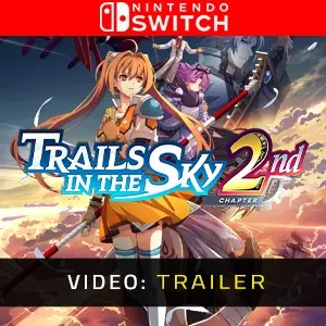 Trails in the Sky 2nd Chapter Nintendo Switch - Video Trailer