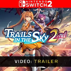 Trails in the Sky 2nd Chapter Nintendo Switch 2 - Video Trailer