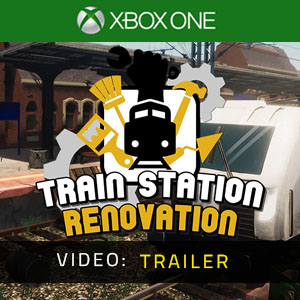 Train Station Renovation Xbox One - Video-Trailer