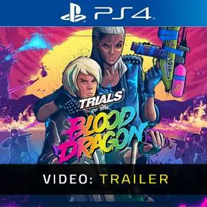 Trials of the Blood Dragon PS4 - Video Trailer