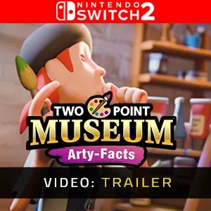 Two Point Museum Arty-Facts Nintendo Switch 2 - Video Trailer