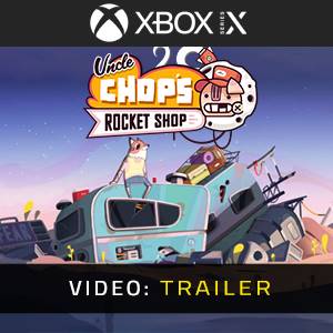 Uncle Chop’s Rocket Shop Xbox Series- Trailer