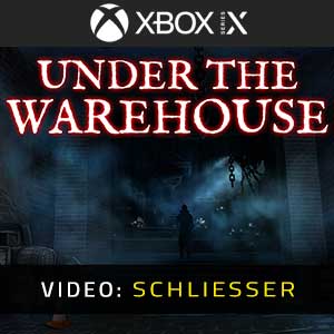 Under The Warehouse Xbox Series- Video Anhänger