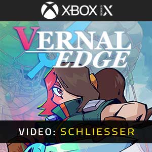 Vernal Edge Xbox Series- Video Anhänger