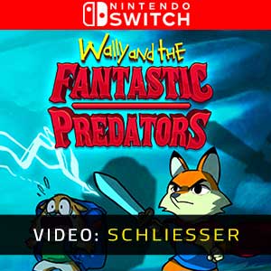 Wally and the FANTASTIC PREDATORS - Video-Schliesser