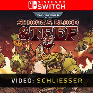 Warhammer 40k Shootas, Blood & Tee Nintendo Switch- Video Anhänger