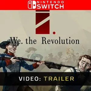 We The Revolution Nintendo Switch - Video Trailer