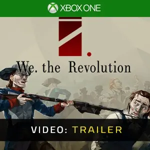 We The Revolution Xbox One - Video Trailer