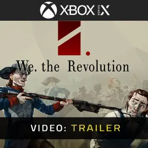 We The Revolution Xbox Series - Video Trailer