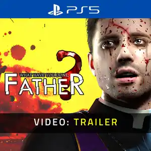 What have you done, Father? PS5 - Video Trailer