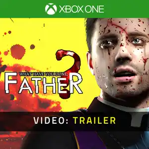 What have you done, Father? Xbox One - Video Trailer