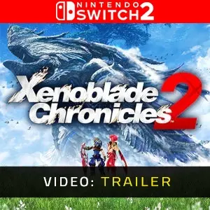 Xenoblade Chronicles 2 Nintendo Switch 2 - Trailer