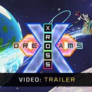 Xross Dreams Video Trailer